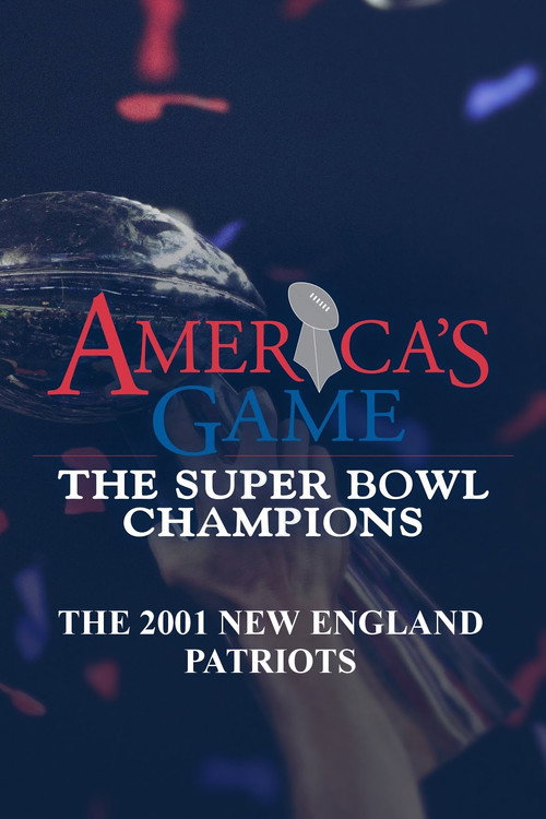 Movie poster for America's Game: 2001 New England Patriots (2007)