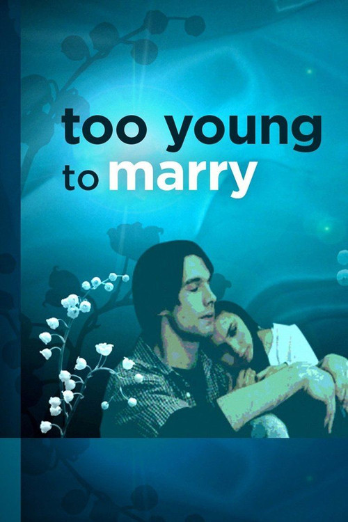 Movie poster for Too Young to Marry (2007)