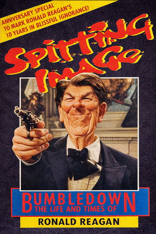 Movie poster for Spitting Image: Bumbledown – The Life and Times of Ronald Reagan (1988)