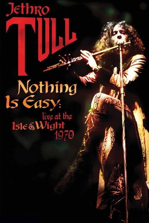 Movie poster for Jethro Tull: Nothing Is Easy - Live at the Isle of Wight 1970 (2005)