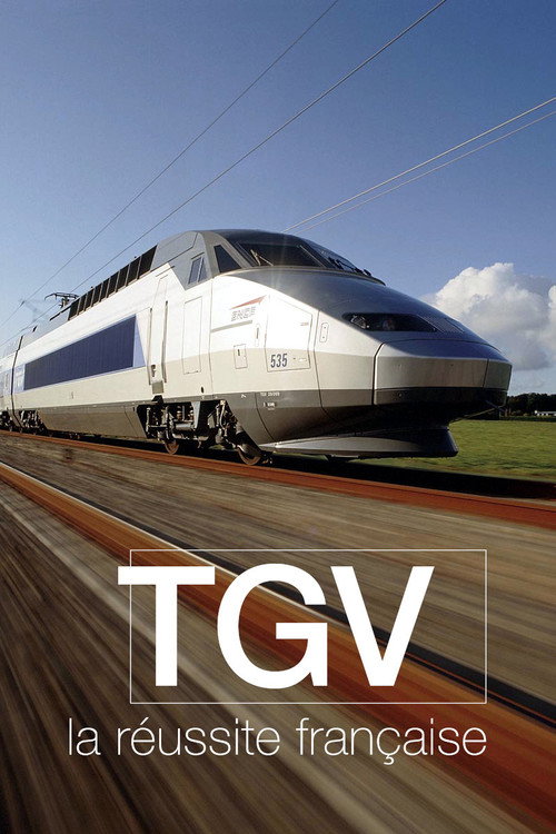 Movie poster for TGV, la réussite française (2017)