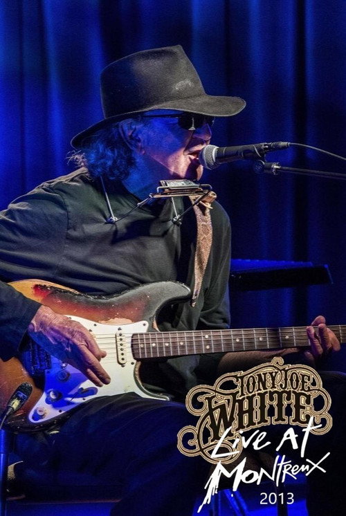 Movie poster for Tony Joe White : Live Montreux Jazz Festival 2013 (2013)