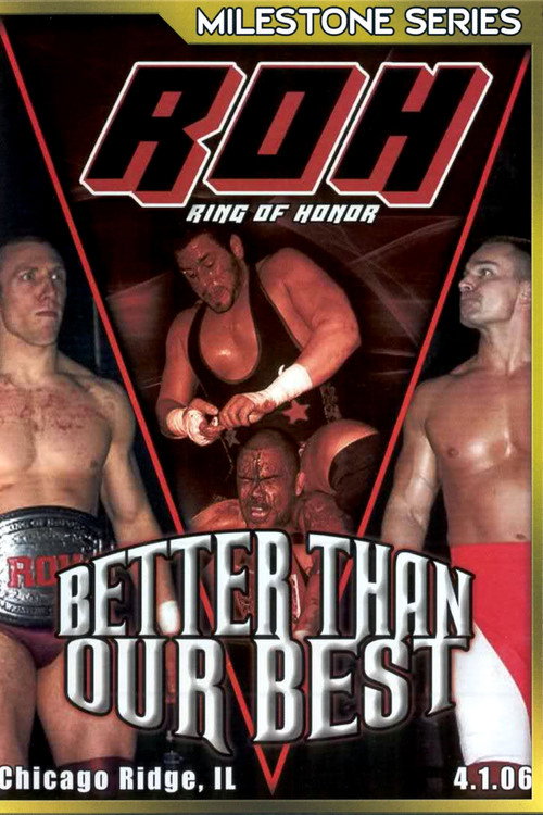 Movie poster for ROH: Better Than Our Best (2006)