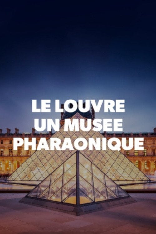 Movie poster for Le Louvre, un musée pharaonique (2019)