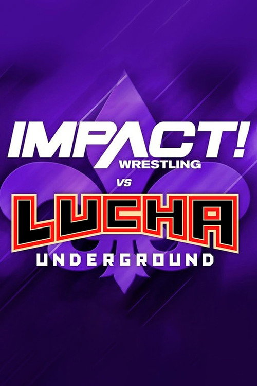 Movie poster for IMPACT Wrestling vs. Lucha Underground 2018 (2018)