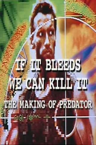 Movie poster for If It Bleeds We Can Kill It: The Making of 'Predator' (2000)