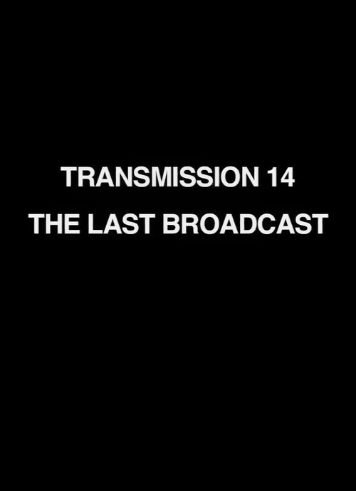 Movie poster for Transmission 14: The Last Broadcast (2008)