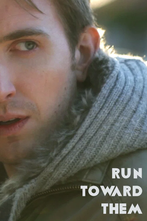 Movie poster for Run Toward Them (2012)