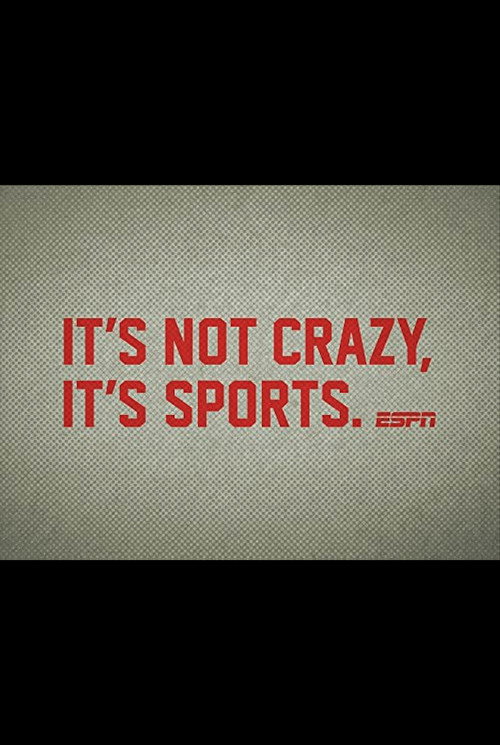Movie poster for It's Not Crazy, It's Sports (2015)