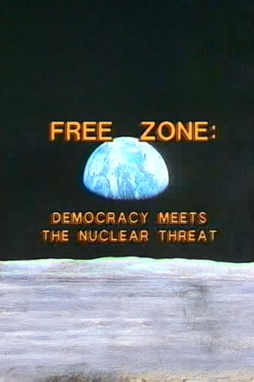 Movie poster for Free Zone: Democracy Meets the Nuclear Threat