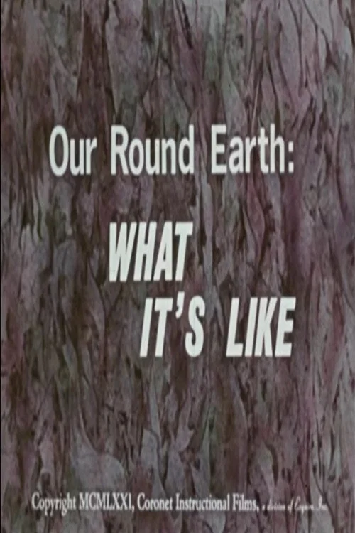Movie poster for Our Round Earth: What It's Like (1971)