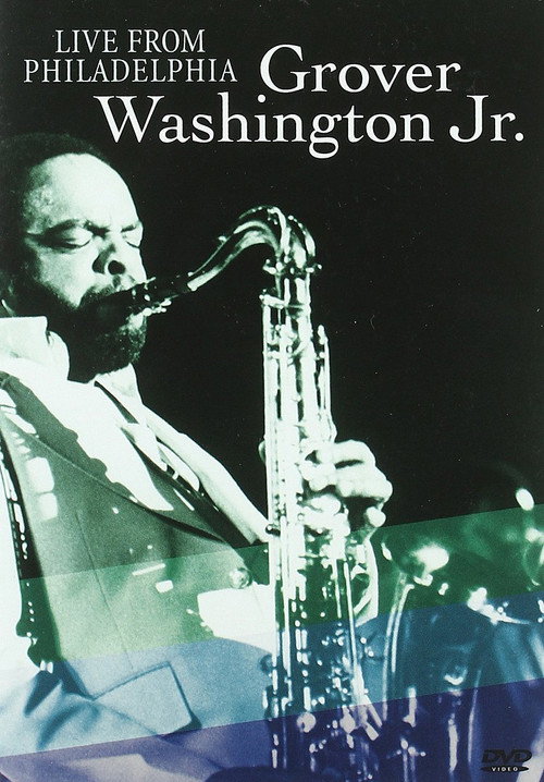 Movie poster for Grover Washington Jr. | Live from Philadelphia (1981)