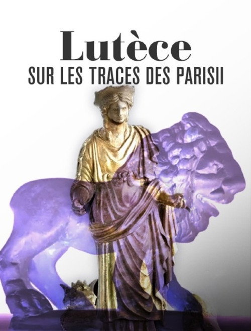 Movie poster for Lutèce, sur les traces des Parisii (2026)