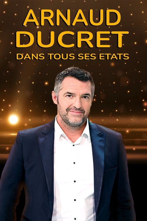 Movie poster for Arnaud Ducret dans tous ses états (2022)