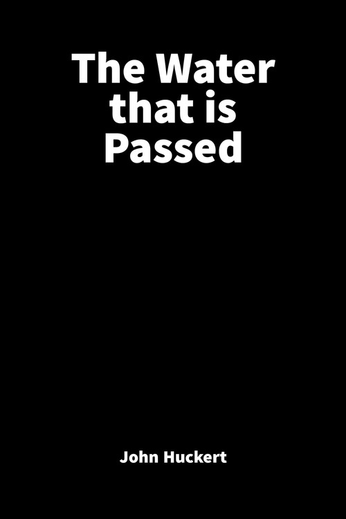 Movie poster for The Water That is Passed (1976)