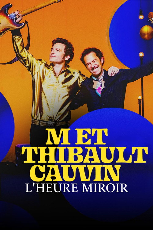 Movie poster for -M- et Thibaut Cauvin : L'heure miroir (2025)