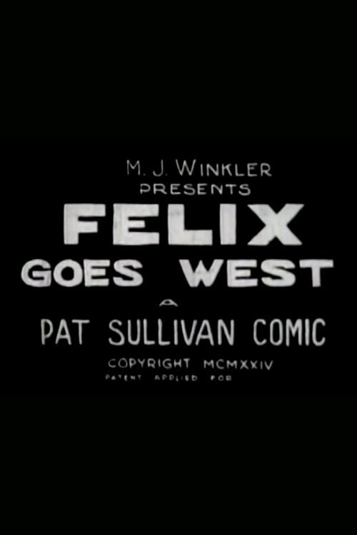 Movie poster for Felix Goes West (1924)