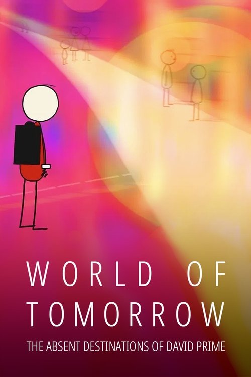 Movie poster for World of Tomorrow Episode Three: The Absent Destinations of David Prime (2020)