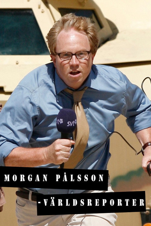 Movie poster for Morgan Pålsson - World Reporter (2008)
