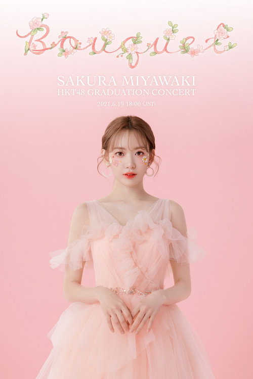 Movie poster for HKT48 Miyawaki Sakura Graduation Concert ~Bouquet~ (2021)