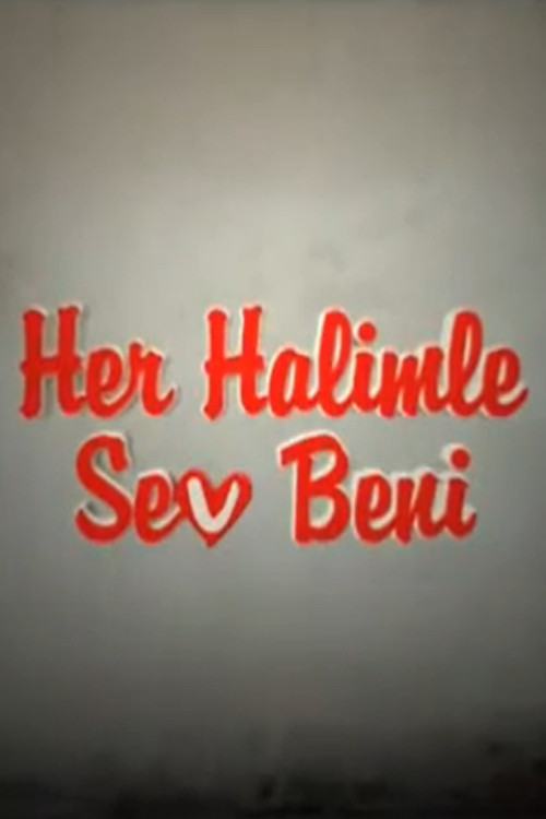 Her Halimle Sev Beni poster