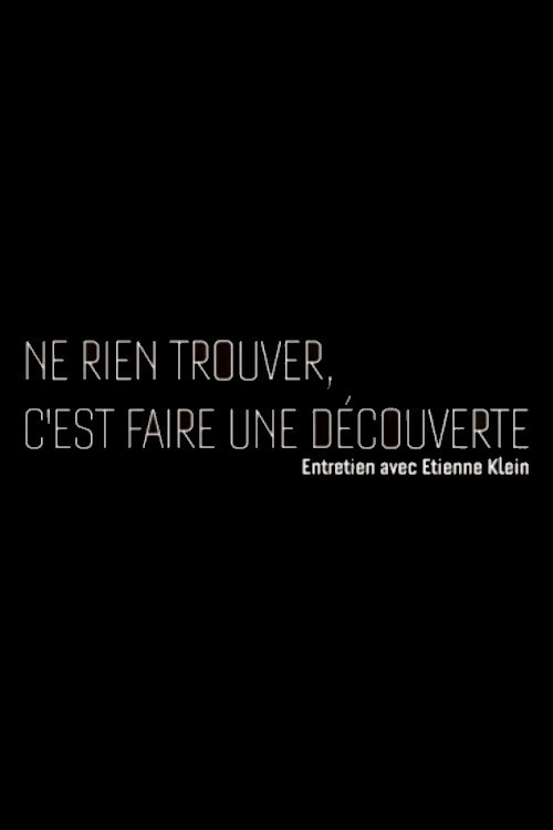 Movie poster for Ne rien trouver, c'est faire une découverte (2015)