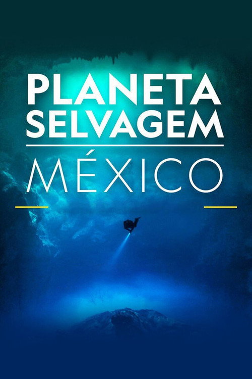 Series poster for Mexico Untamed (2021)