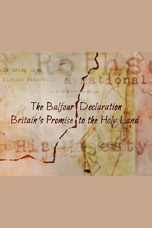 Movie poster for The Balfour Declaration: Britain's Promise to the Holy Land (2017)