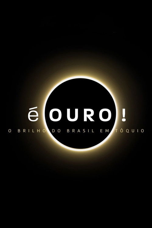 É Ouro! O Brilho do Brasil em Tóquio poster