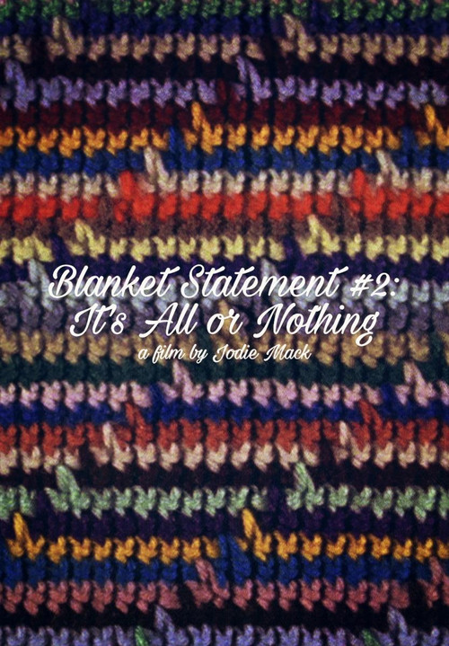 Movie poster for Blanket Statement #2: It's All or Nothing (2013)