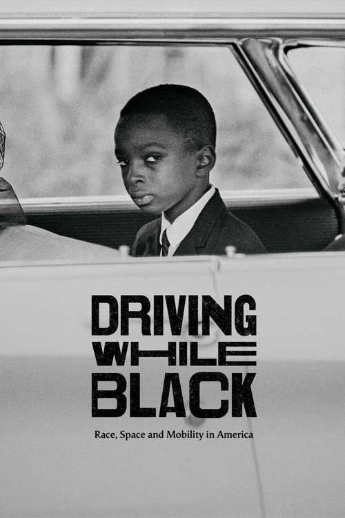 Movie poster for Driving While Black: Race, Space and Mobility in America (2020)