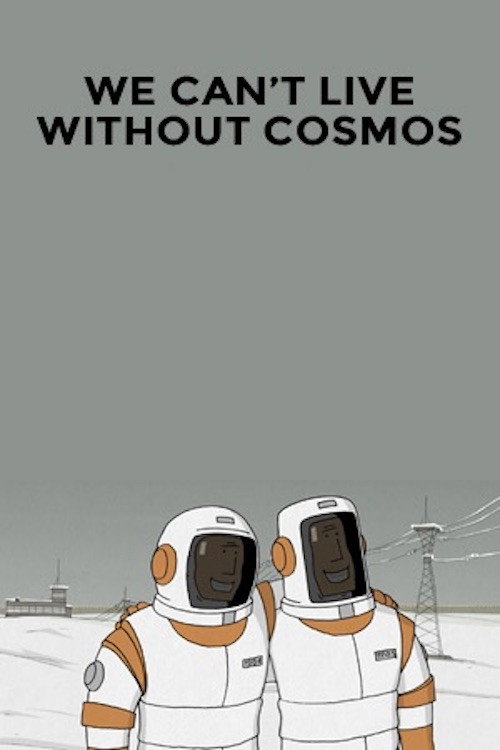 Movie poster for We Can't Live Without Cosmos (2014)