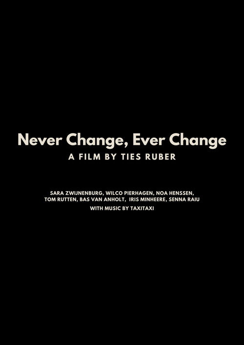 Movie poster for Never Change, Ever Change