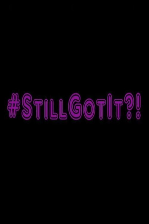 Movie poster for #StillGotIt?! (2019)