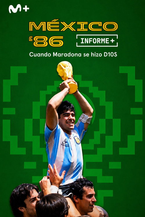 Movie poster for Informe Plus+. México 86 cuando Maradona se hizo D10S (2026)