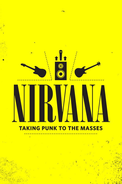 Movie poster for Nirvana: Taking Punk to the Masses (2011)