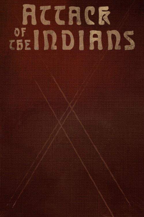 Movie poster for Attack Of The Indians (1912)