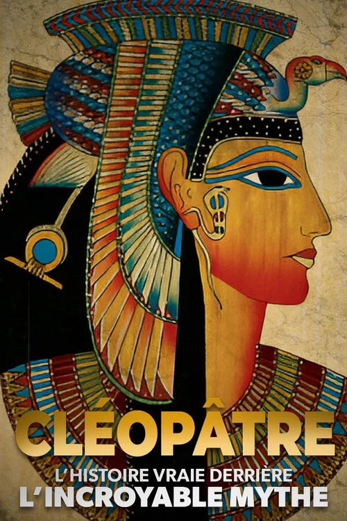Movie poster for Cléopâtre : l'histoire vraie derrière l'incroyable mythe (2023)