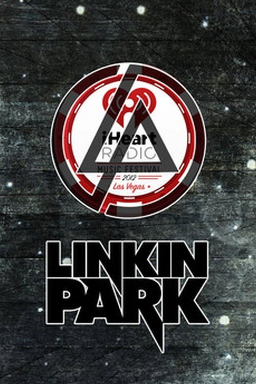 Movie poster for Linkin Park Live in iHeartRadio Music Festival (2012)