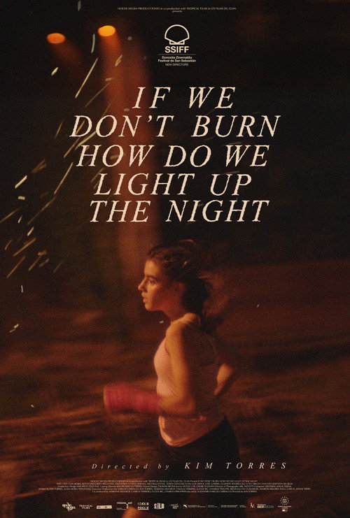 Movie poster for If We Don't Burn, How Do We Light Up the Night (2025)