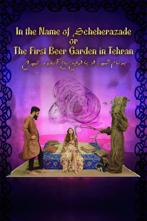Movie poster for In The Name Of Scheherazade Or The First Beergarden In Tehran (2019)