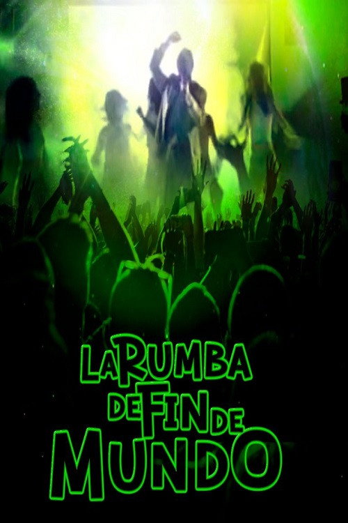 Movie poster for La Rumba De Fin De Mundo (2005)