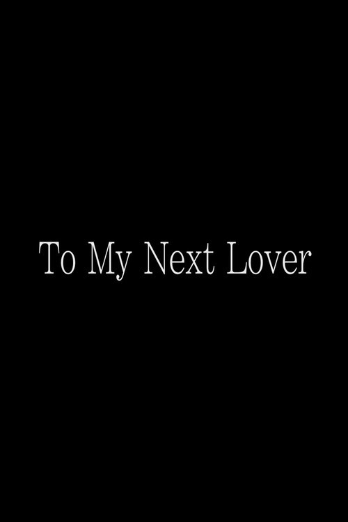 Movie poster for To My Next Lover (2023)