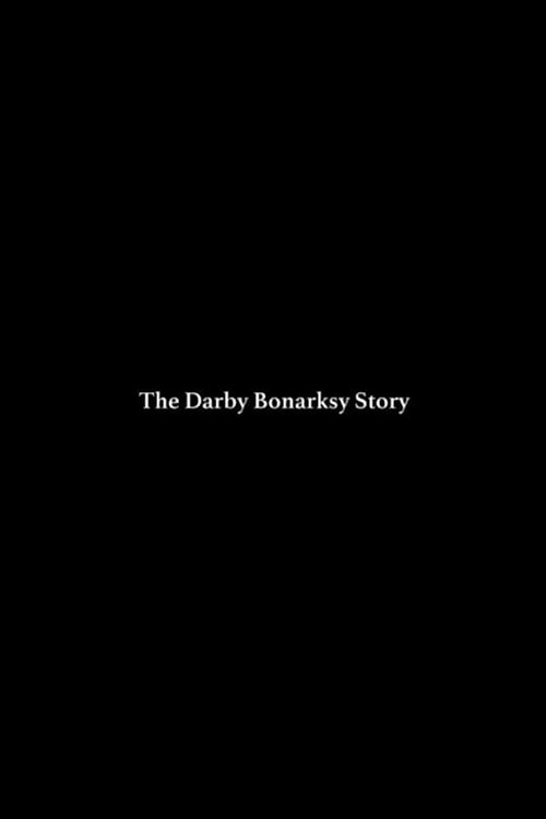 Movie poster for The Darby Bonarsky Story (2017)