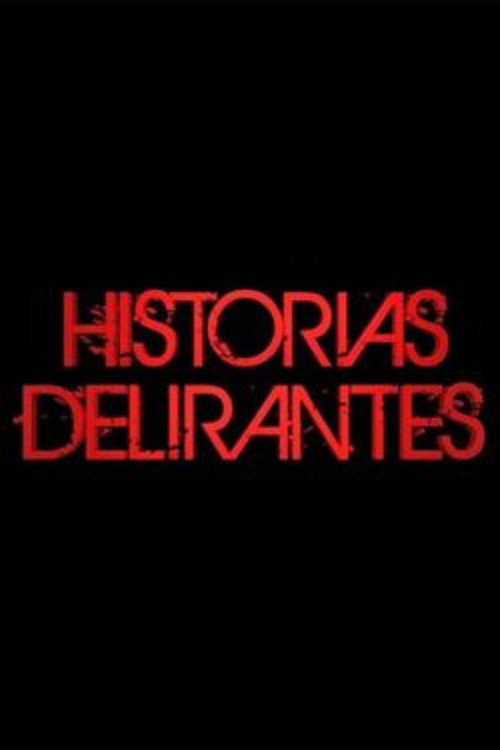 Series poster for Historias Delirantes