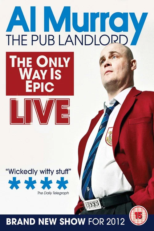 Movie poster for Al Murray, The Pub Landlord: The Only Way Is Epic (2012)