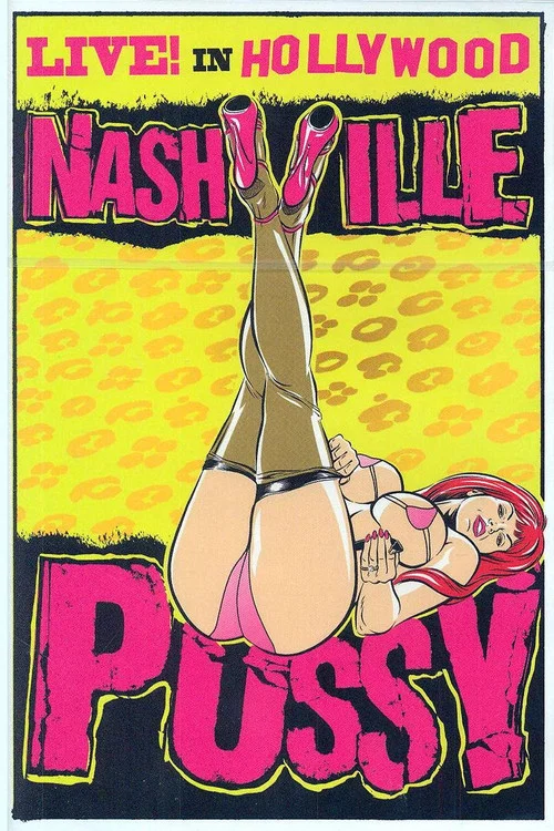 Movie poster for Nashville Pussy - Live! In Hollywood (2008)