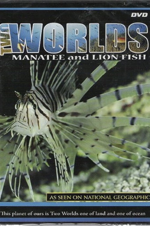 Movie poster for Two Worlds: Manatee and Lion Fish (2006)