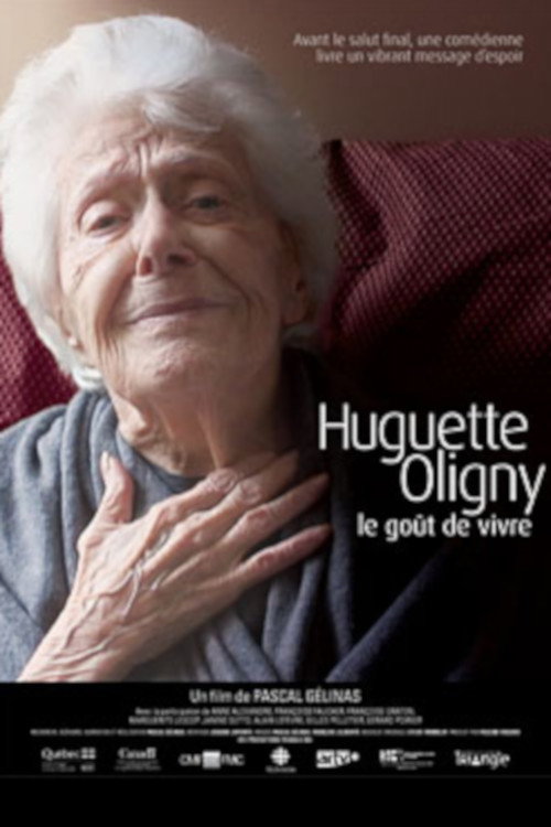 Movie poster for Huguette Oligny, le goût de vivre (2013)