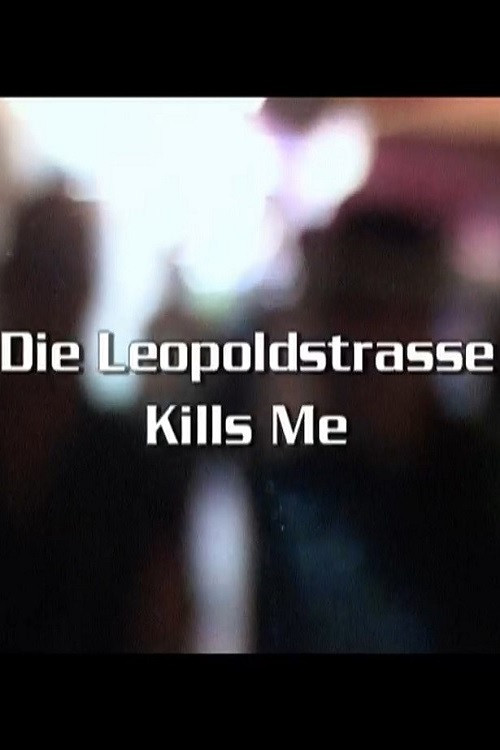 Movie poster for Die Leopoldstraße Kills Me (2001)